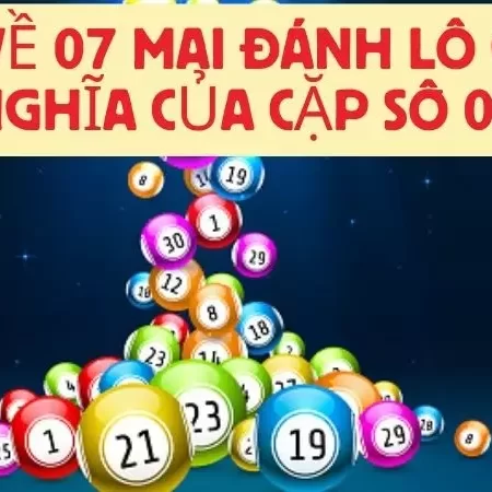 Đề Về 07 Mai Đánh Lô Gì? Bỏ Túi Ý Nghĩa Con Số Cùng FB88