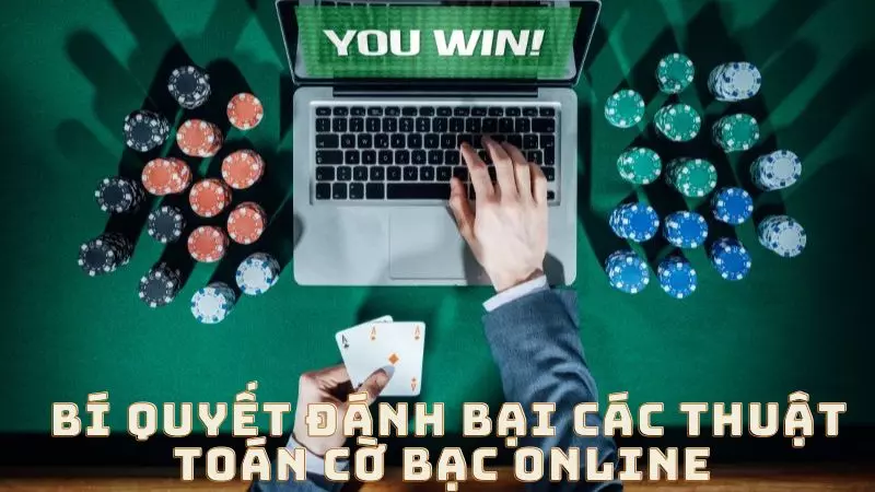 bi-quyet-danh-bai-cac-thuat-toan-co-bac-online