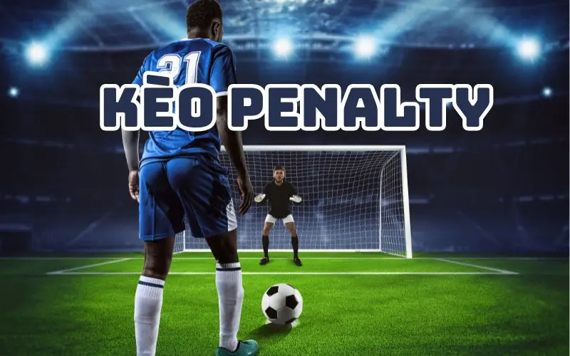 kèo penalty là gì